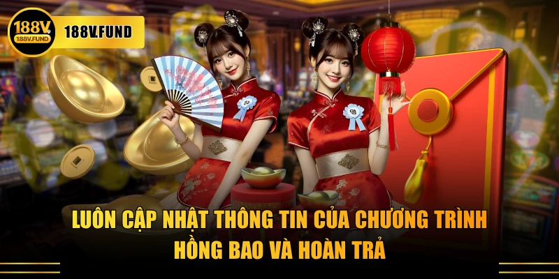 Luôn cập nhật thông tin của chương trình hồng bao và hoàn trảLuôn cập nhật thông tin của chương trình hồng bao và hoàn trả